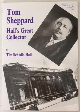 Bild des Verkufers fr TOM SHEPPARD. Hull's Great Collector. zum Verkauf von Alex Alec-Smith ABA ILAB PBFA