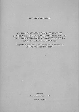 L' unità sanitaria locale, strumento di unificazione tecnico - amministrativa e di decentramento ...