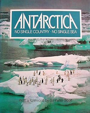 Seller image for Antarctica. No Single Country. No Single Sea for sale by Christison Rare Books, IOBA SABDA