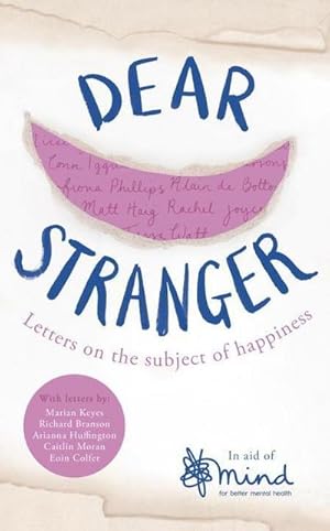 Immagine del venditore per Dear Stranger : A collection of letters on the subject of happiness venduto da AHA-BUCH