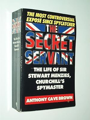 Imagen del vendedor de The Secret Servant: The Life of Sir Stewart Menzies, Churchill's Spymaster a la venta por Rodney Rogers