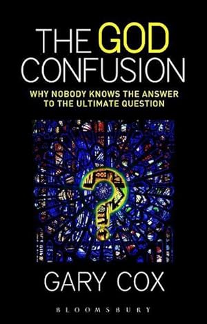 Seller image for The God Confusion: Why Nobody Knows the Answer to the Ultimate Question : Why Nobody Knows the Answer to the Ultimate Question for sale by AHA-BUCH