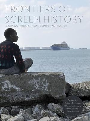 Seller image for Frontiers of Screen History: Imagining European Borders in Cinema, 1945-2010 (Popular Culture) : Imagining European Borders in Cinema, 1945-2010 for sale by AHA-BUCH