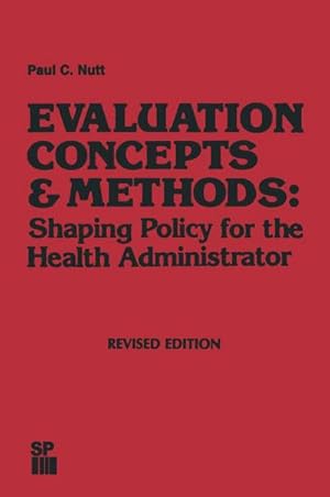 Seller image for Evaluation Concepts & Methods: Shaping Policy for the Health Administrator (Health Systems Management) for sale by AHA-BUCH