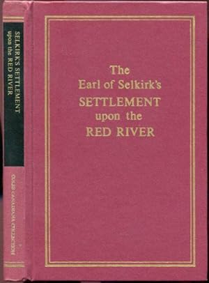 Image du vendeur pour Statement Respecting The Earl of Selkirk`s Settlement Upon The Red River In North America; Its Destruction in 1815 and 1816, and the Massacre of Governor Semple and His Party, With Observations Upon a Recent Publication (Coles Canadiana Collection) mis en vente par Granny Goose Books