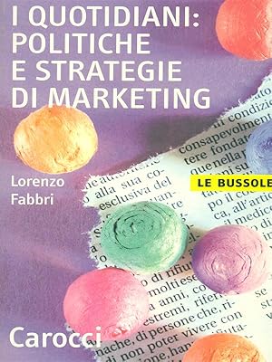 Imagen del vendedor de I quotidiani: politiche e strategie di marketing a la venta por Librodifaccia