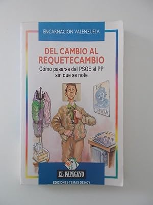 Del Cambio Al Requetecambio: Como Pasarse Del Psoe Al Pp Sin Que Se Note