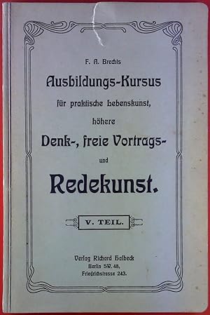 Bild des Verkufers fr Ausbildungs-Kursus fr praktische Lebenskunst, hhere Denk-, freie Vortrags- und Redekunst. V. Teil. zum Verkauf von biblion2