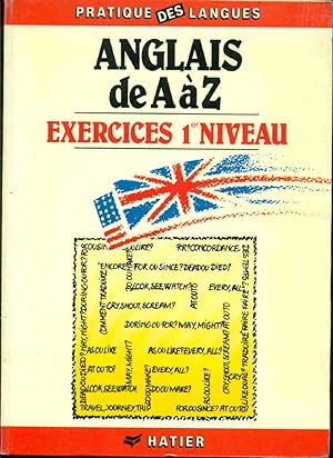Anglais de A à Z : Exercices 1er niveau
