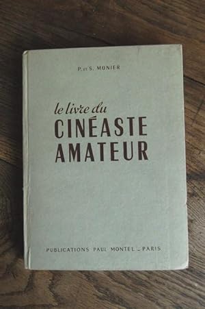 Imagen del vendedor de Le livre du cinaste amateur - Technique, pratique, Esthtique a la venta por Un livre en poche