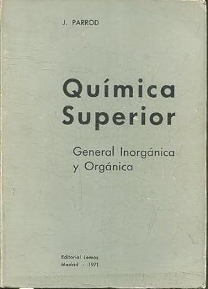 QUIMICA SUPERIOR. GENERAL INORGANICA Y ORGANICA.