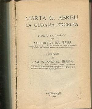MARTE G. ABREU, LA CUBANA EXCELSA. ESTUDIO BIOGRAFICO.
