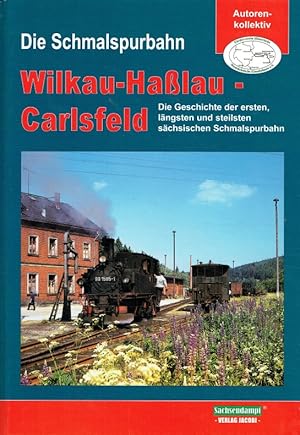 Seller image for Die Schmalspurbahn Wilkau-Halau - Carlsfeld. for sale by Antiquariat Bernhardt