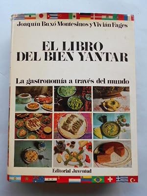 Immagine del venditore per El Libro del Buen Yantar. La Gastronoma a travs del Mundo. venduto da Carmichael Alonso Libros