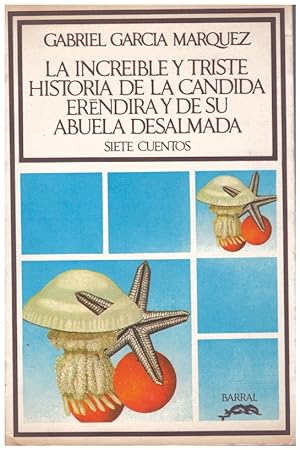 Imagen del vendedor de LA INCREIBLE Y TRISTE HISTORIA DE LA CANDIDA ERNDIRA Y DE SU ABUELA DESALMADA. Siete cuentos a la venta por Llibres de Companyia