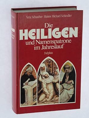 Die Heiligen und Namenspatrone im Jahreslauf. 5., überarb. Aufl., 65. - 75. Tsd.