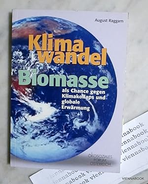 Klimawandel. Biomasse als Chance gegen Klimakollaps und globale Erwärmung.