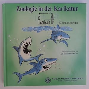 Bild des Verkufers fr Zoologie in der Karikatur. Ein quadratisch sympathisches Lehrbuch mit einem Geleitwort von Helmut Pechlaner. Mit zahlr. Abb. zum Verkauf von Der Buchfreund