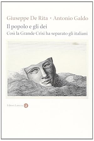 Seller image for Il popolo e gli dei. Cos la Grande Crisi ha separato gli italiani for sale by Libro Co. Italia Srl
