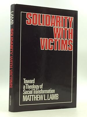 Immagine del venditore per SOLIDARITY WITH VICTIMS: TOWARD A THEOLOGY OF SOCIAL TRANSFORMATION venduto da Kubik Fine Books Ltd., ABAA