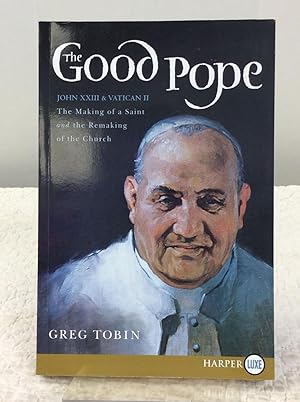 Immagine del venditore per THE GOOD POPE: The Making of a Saint and the Remaking of the Church - The Story of John XXIII and Vatican II venduto da Kubik Fine Books Ltd., ABAA