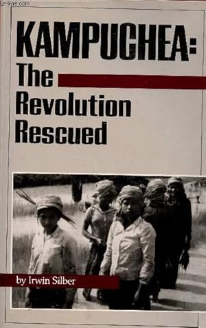 Imagen del vendedor de KAMPUCHEA : THE REVOLUTION RESCUED a la venta por Le-Livre