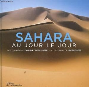 Imagen del vendedor de SAHARA : AU JOUR LE JOUR a la venta por Le-Livre