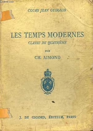 Bild des Verkufers fr LES TEMPS MODERNES, CLASSE DE 4e zum Verkauf von Le-Livre