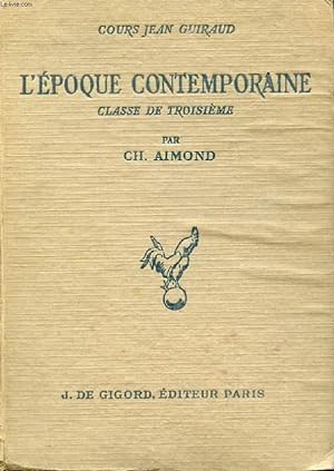 Bild des Verkufers fr L'EPOQUE CONTEMPORAINE (DEPUIS 1789), CLASSE DE 3e zum Verkauf von Le-Livre