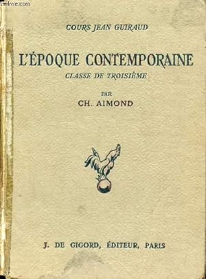 Bild des Verkufers fr L'EPOQUE CONTEMPORAINE (1789 A NOS JOURS), CLASSE DE 3e zum Verkauf von Le-Livre