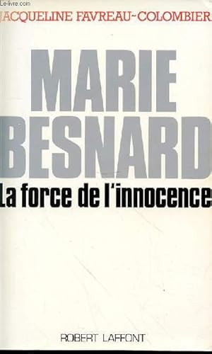 Image du vendeur pour MARIE BESNARD LA FORCE DE L'INNOCENCE mis en vente par Le-Livre