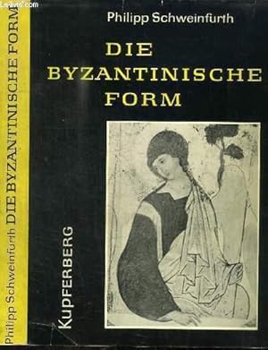 Imagen del vendedor de DIE BYZANTINISCHE FORM - IHR WESEN UND IHRE WIRKUNG a la venta por Le-Livre