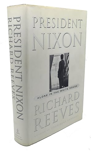 Seller image for PRESIDENT NIXON : Alone in the White House for sale by Rare Book Cellar
