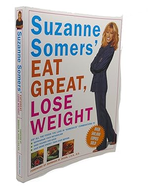 Image du vendeur pour SUZANNE SOMERS' EAT GREAT, LOSE WEIGHT : Eat all the Foods You Love in "Somersize" Combinations to Reprogram Your Metabolism, Shed Pounds for Good, and Have More Energy Than Ever Before mis en vente par Rare Book Cellar