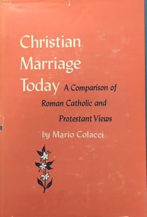 Seller image for Christian Marriage Today a Comparison of Roman Catholic and Protestant Views for sale by BookMarx Bookstore