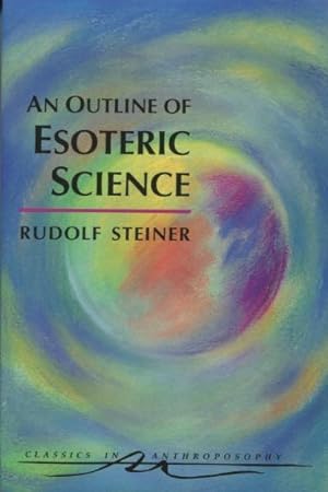 Seller image for An Outline of Esoteric Science: (CW 13) (Classics in Anthroposophy) for sale by Kenneth A. Himber