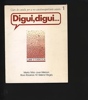 Seller image for Digui, Digui. Llibre D'exercicis. Curs de catala epr a no-catalanoparlants adults 1. for sale by Antiquariat Bookfarm