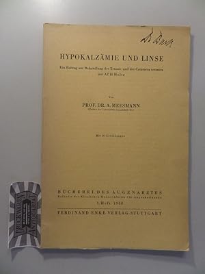 Bild des Verkufers fr Hypokalzmie und Linse - Ein Beitrag zur Behandlung der Tetanie und der Cataracta tetanica mit AT10 Holtz. Bcherei des Augenarztes - 1. Heft zum Verkauf von Druckwaren Antiquariat