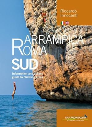 Bild des Verkufers fr Arrampica Roma Sud : Information and access guide to climbing areas zum Verkauf von AHA-BUCH GmbH
