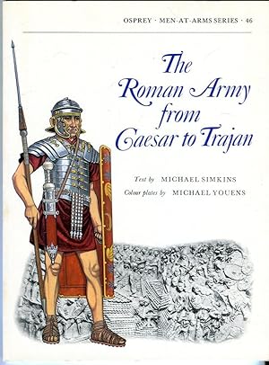 The Roman Army from Caesar to Trajan (Osprey Men at Arms Series No. 46)