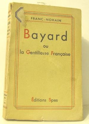 Imagen del vendedor de Bayard ou la gentillesse franaise a la venta por crealivres