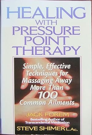 Bild des Verkufers fr Healing with Pressure Point Therapy. : Simple, Effective Techniques for Massaging Away More Than 100 Common Ailments. zum Verkauf von Antiquariat Blschke