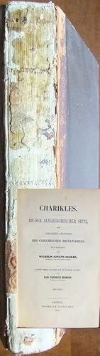 Charikles: Bilder altgriechischer Sitte zur genaueren Kenntnis des griechischen Privatlebens entw...