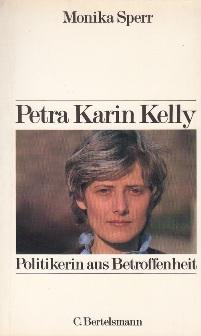 Bild des Verkufers fr Petra Karin Kelly. Politikerin aus Betroffenheit. zum Verkauf von Buchversand Joachim Neumann
