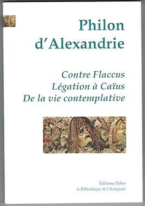 Oeuvres. Contre Flaccus. Légation à Caïus. De la vie contemplative. Traduits du latin par Ferdina...