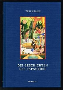 Die Geschichten des Papageien: Aus dem "Tuti Nameh" ausgewählt und nacherzählt von Siegfried Scha...