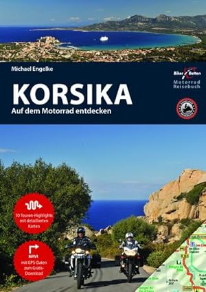 Bild des Verkufers fr Motorradreisefhrer Korsika : BikerBetten Motorradreisebuch zum Verkauf von AHA-BUCH GmbH