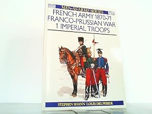 Seller image for French Army 1870-71 Franco-Prussian War (1): Imperial Troops. (Men-at-Arms). for sale by Antiquariat Ehbrecht - Preis inkl. MwSt.