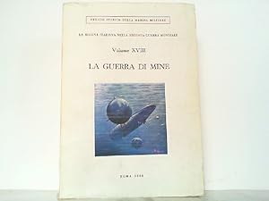 Bild des Verkufers fr La Guerra di Mine. La marina italiana nella seconda guerra mondiale Volume XVIII. zum Verkauf von Antiquariat Ehbrecht - Preis inkl. MwSt.