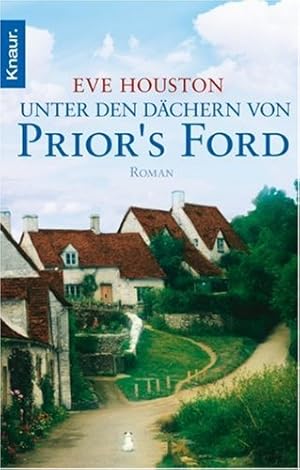 Imagen del vendedor de Unter den Dchern von Prior's Ford : Roman. Aus dem Engl. von Elisabeth Hartmann / Knaur ; 50503 a la venta por Antiquariat Buchhandel Daniel Viertel
